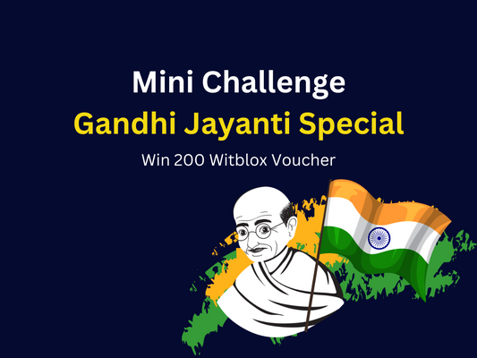 Mini Challenge - Gandhi Javanti Special